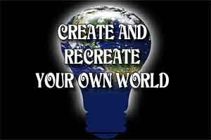 Create Recreate Your Own World