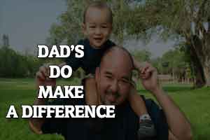 Dad's Do Make A Difference