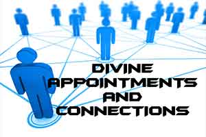 Divine Appointments and Connections