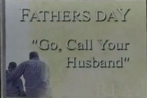 Call Your Husband Father's Day sermon video audio notes