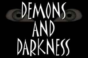 Demons and Darkness