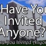 have_you_invited_anyone_300x200 - Sermons By Delbert Young Have You Invited Anyone